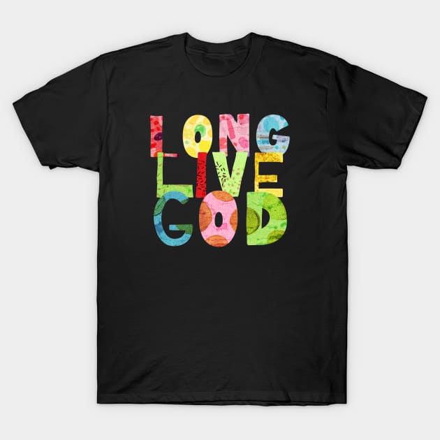 Long Live God ("Godspell") T-Shirt by tracey